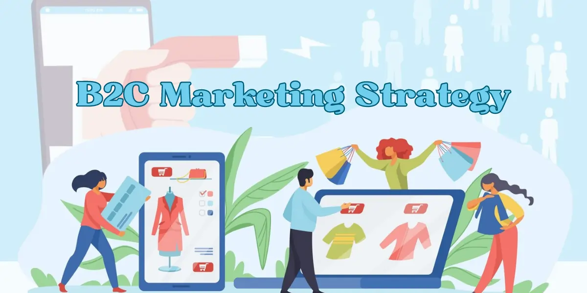 B2C Marketing Strategy